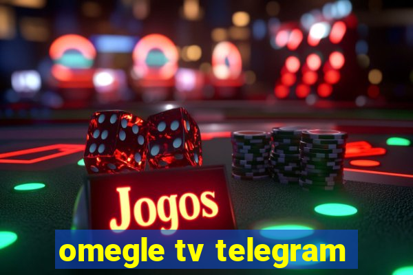 omegle tv telegram